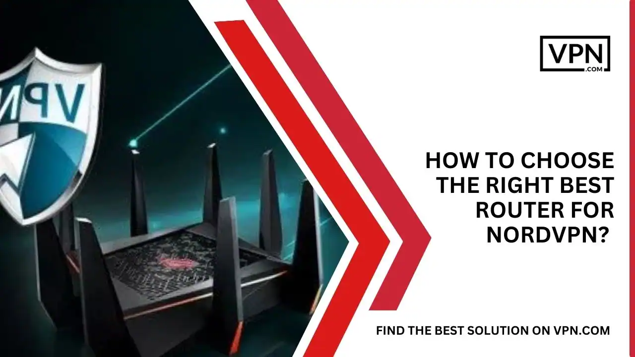 How To Choose The Right Best Router For NordVPN