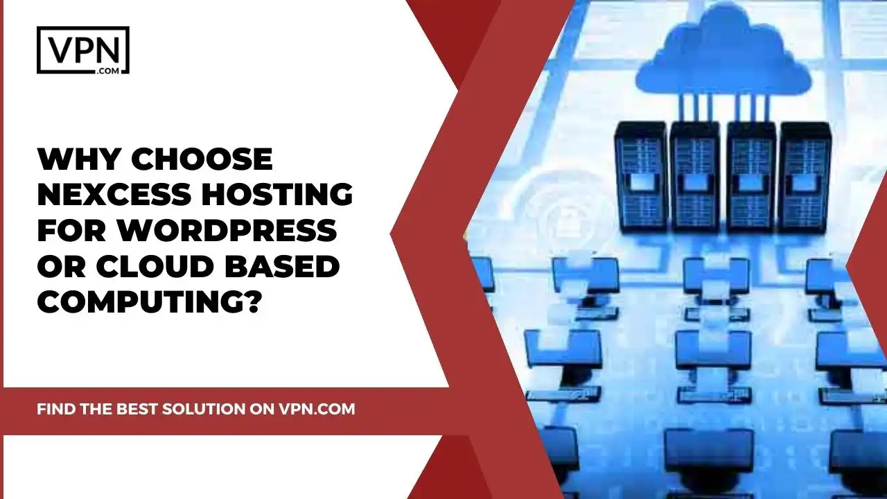 Why Choose Nexcess Hosting For WordPress or Cloud Based Computing