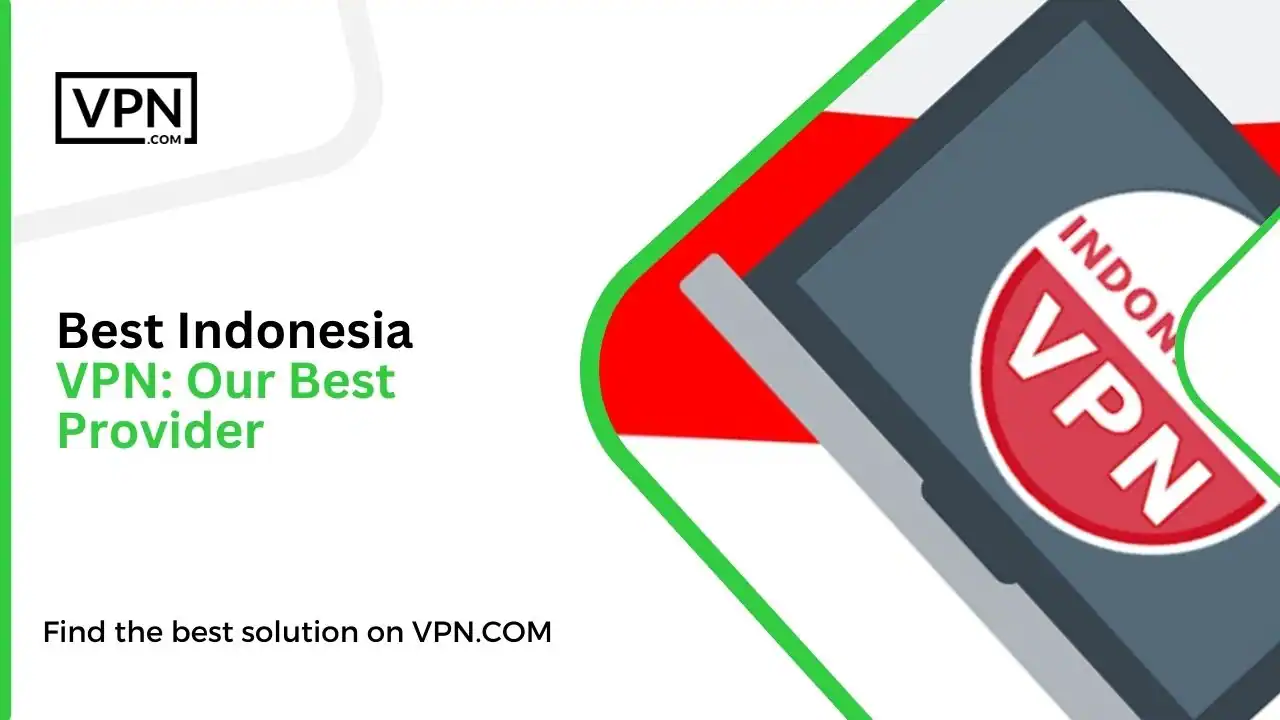 Best Indonesia VPN_ Our Best Provider 248 Best Indonesia VPN Our Best Provider
