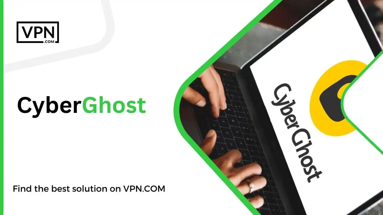 in this image text CyberGhost vpn