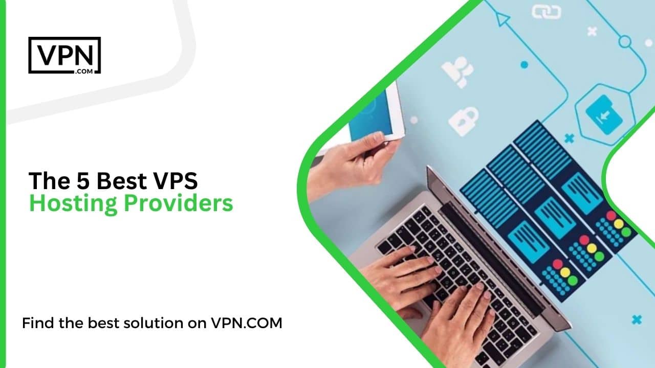 The 5 Best VPS Hosting Providers Of August 2023 (1)