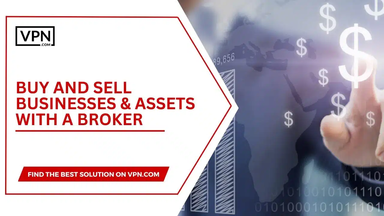 Buy And Sell Businesses Assets With A Broker