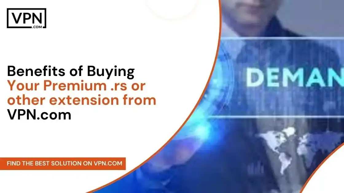 Benefits of Buying Your Premium .rs or other extension from VPN.com Benefits of Buying Your Premium .rs or other extension from VPN.com