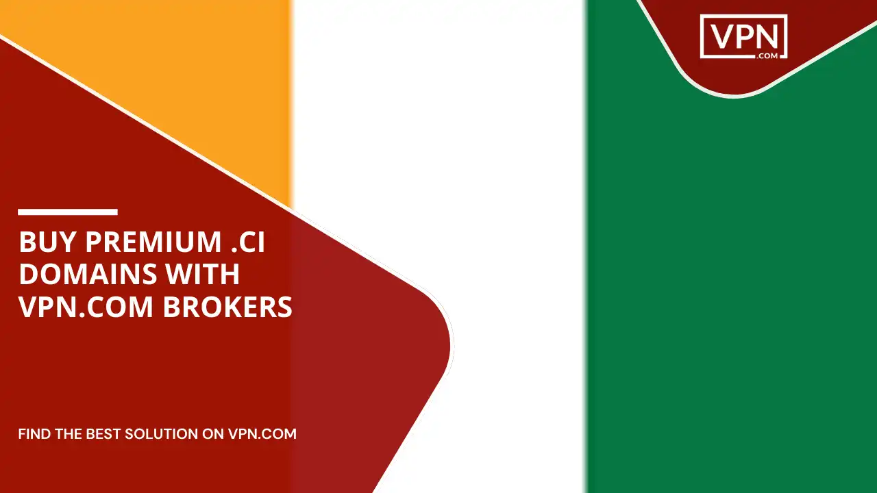 Buy Premium .ci Domains with VPN.com Brokers