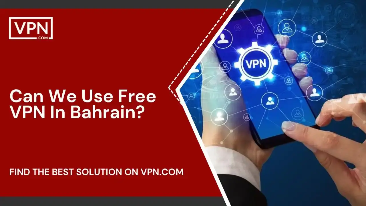 Can We Use Free VPN In Bahrain Can We Use Free VPN In Bahrain
