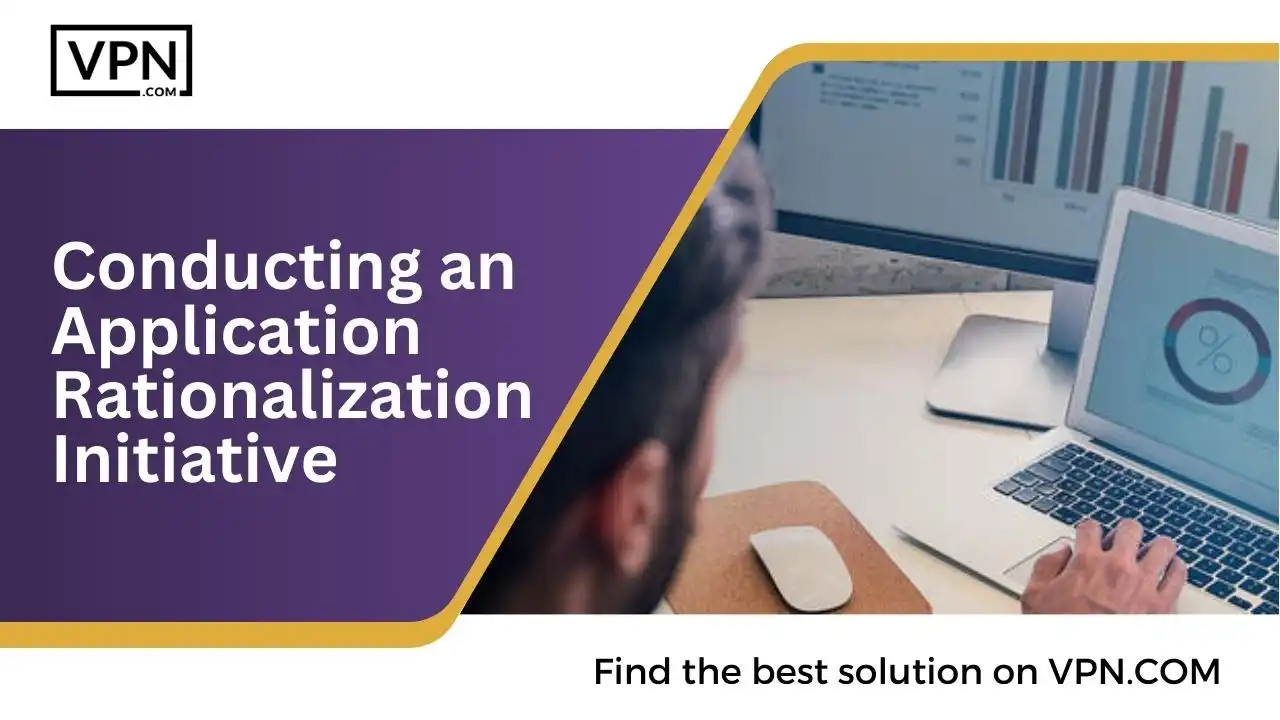Conducting an Application Rationalization Initiative