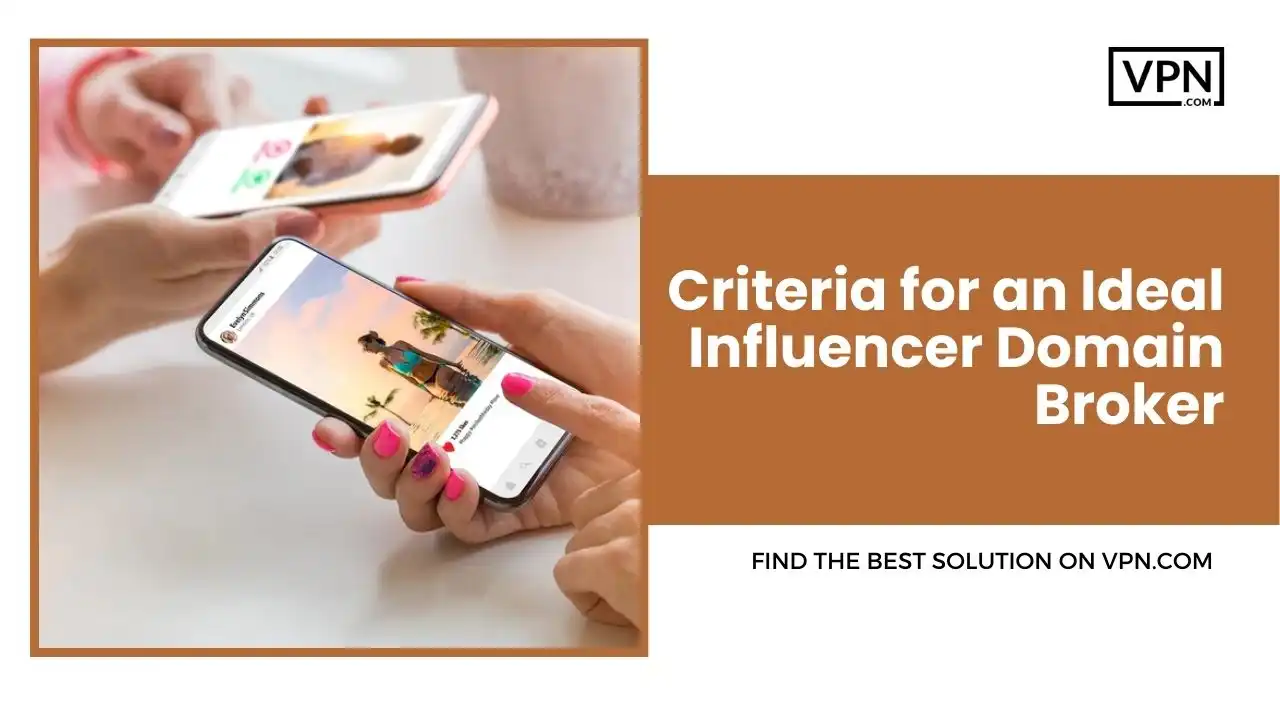 Criteria for an Ideal Influencer Domain Broker