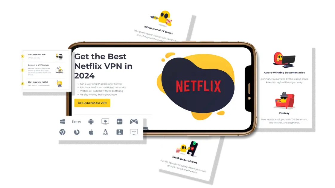 CyberGhost VPN work well for streaming shows and movies on services like Netflix