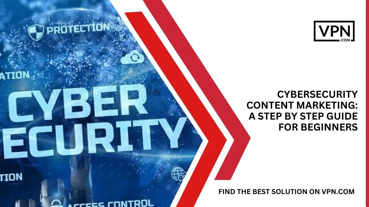 Cybersecurity Content Marketing_ A Step By Step Guide For 2023 Beginners