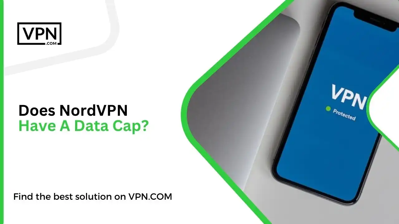 the image text shows Does NordVPN Have A Data Cap