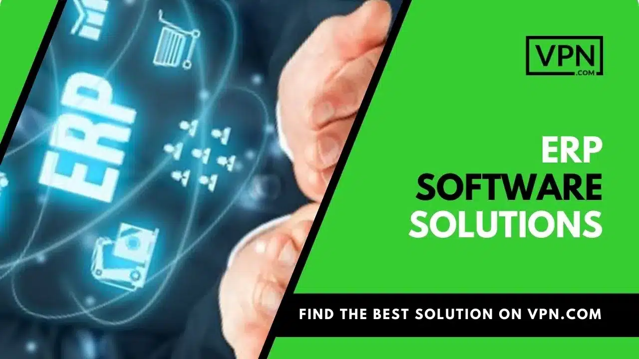 The image text says, "ERP software Solutions with green background and vpn logo in corner