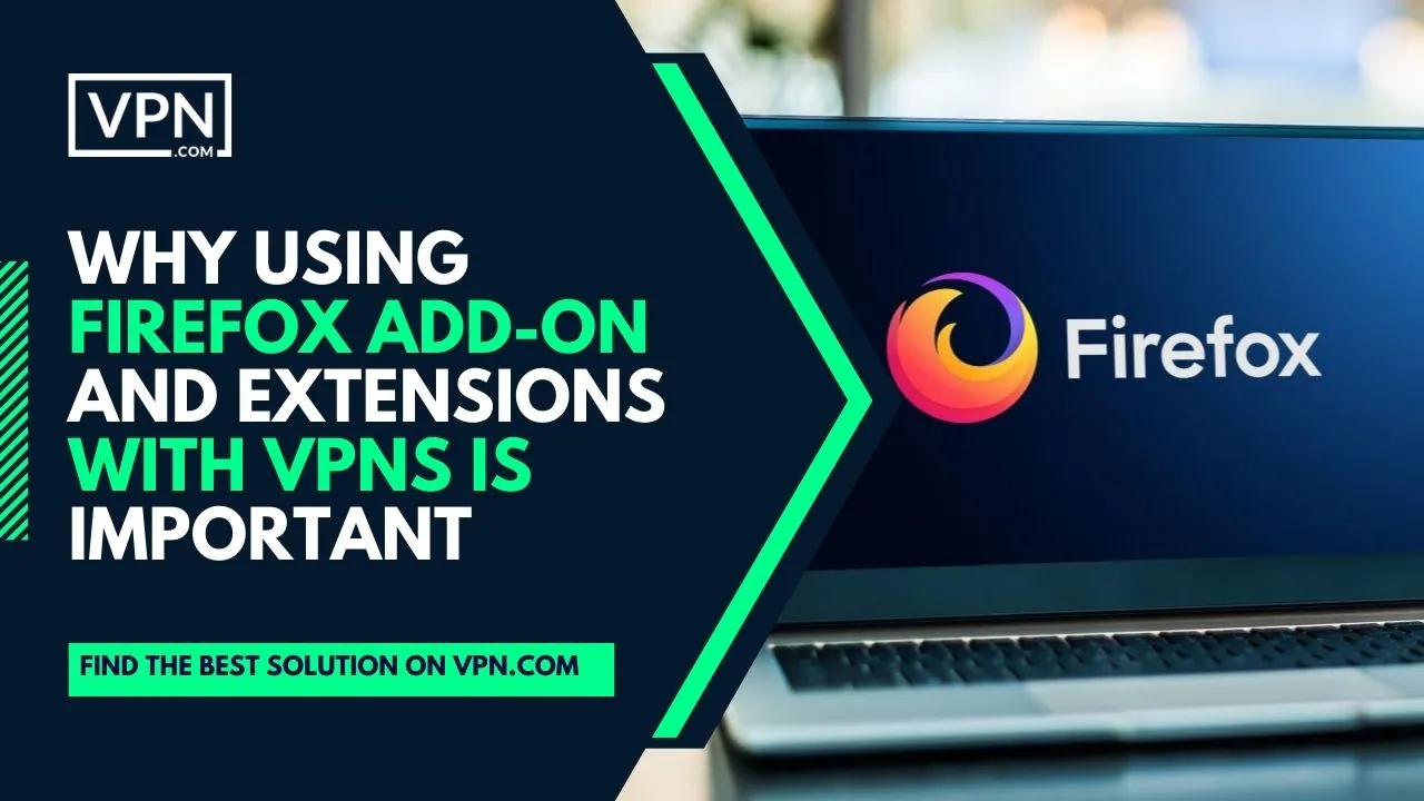 The image text says, "why using firefox VPN extensions and add-on is important" with side internal image suggest firefox icon on laptop screen