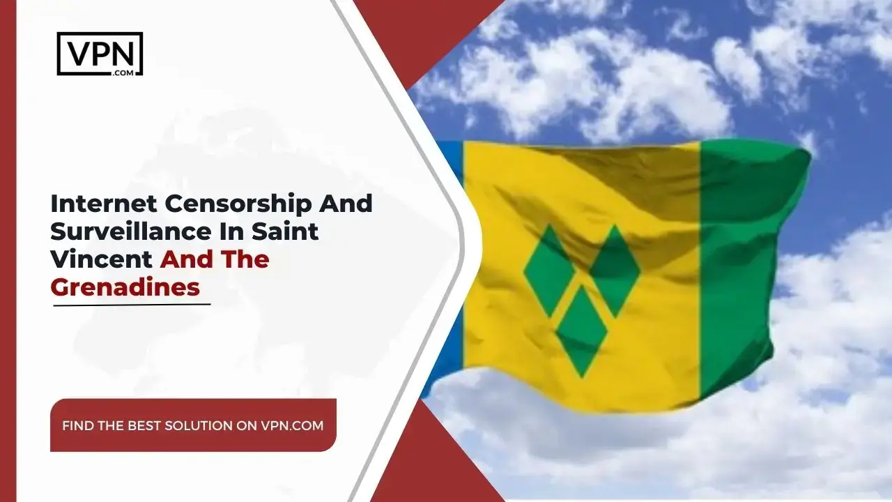 Internet Censorship In Saint Vincent And The Grenadines Internet Censorship And Surveillance In Saint Vincent And The Grenadines and the side icon shows the flag of the Saint Vincent And The Grenadines
