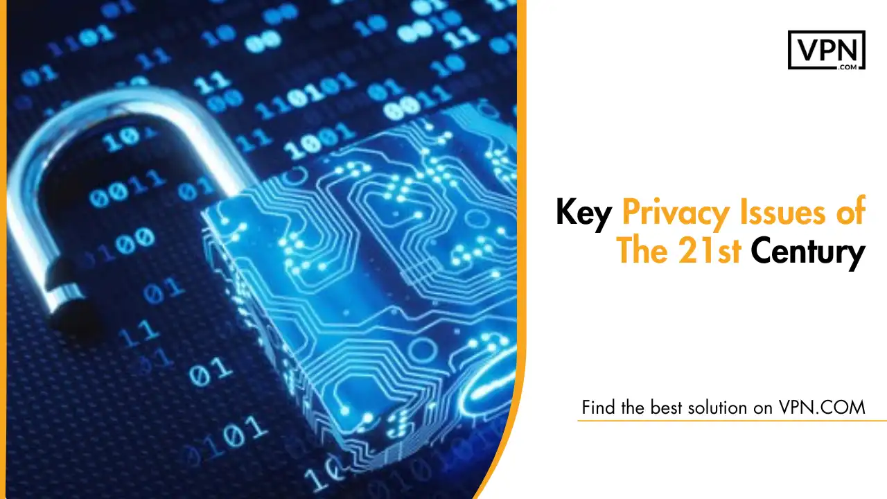 Key Privacy Issues of The 21st Century