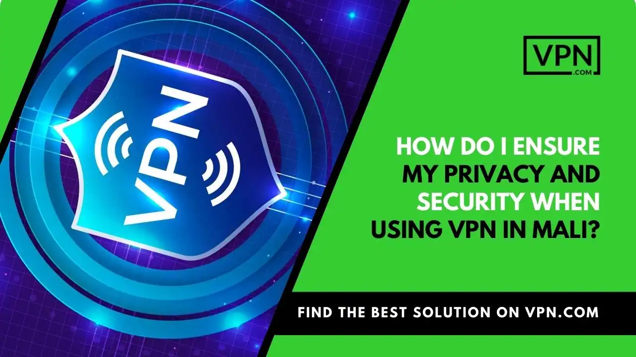 Privacy And Security When Using VPN In Mali and the side icon shows VPN animation