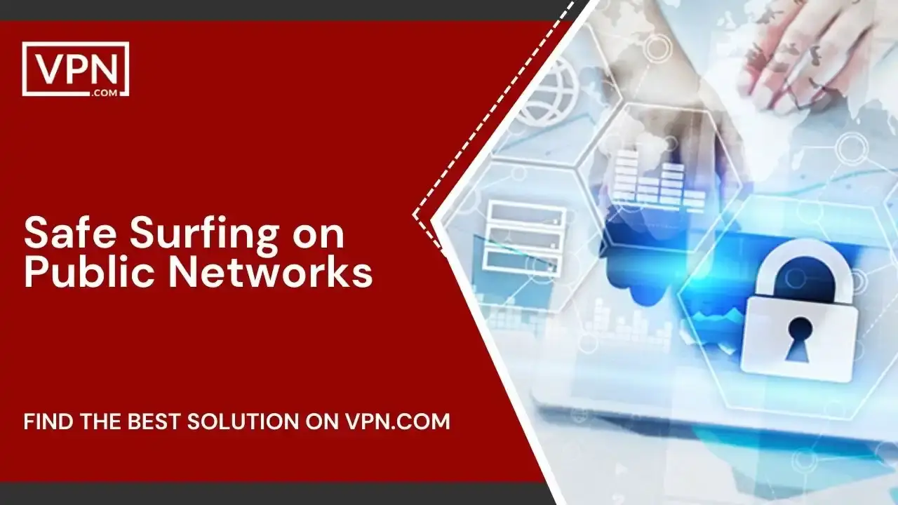 Safe Surfing on Public Networks Safe Surfing on Public Networks