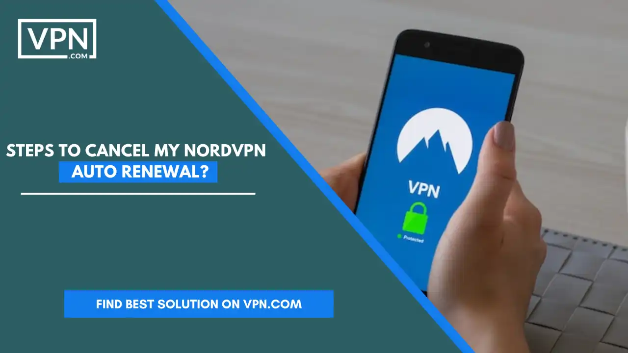 Steps To Cancel My NordVPN