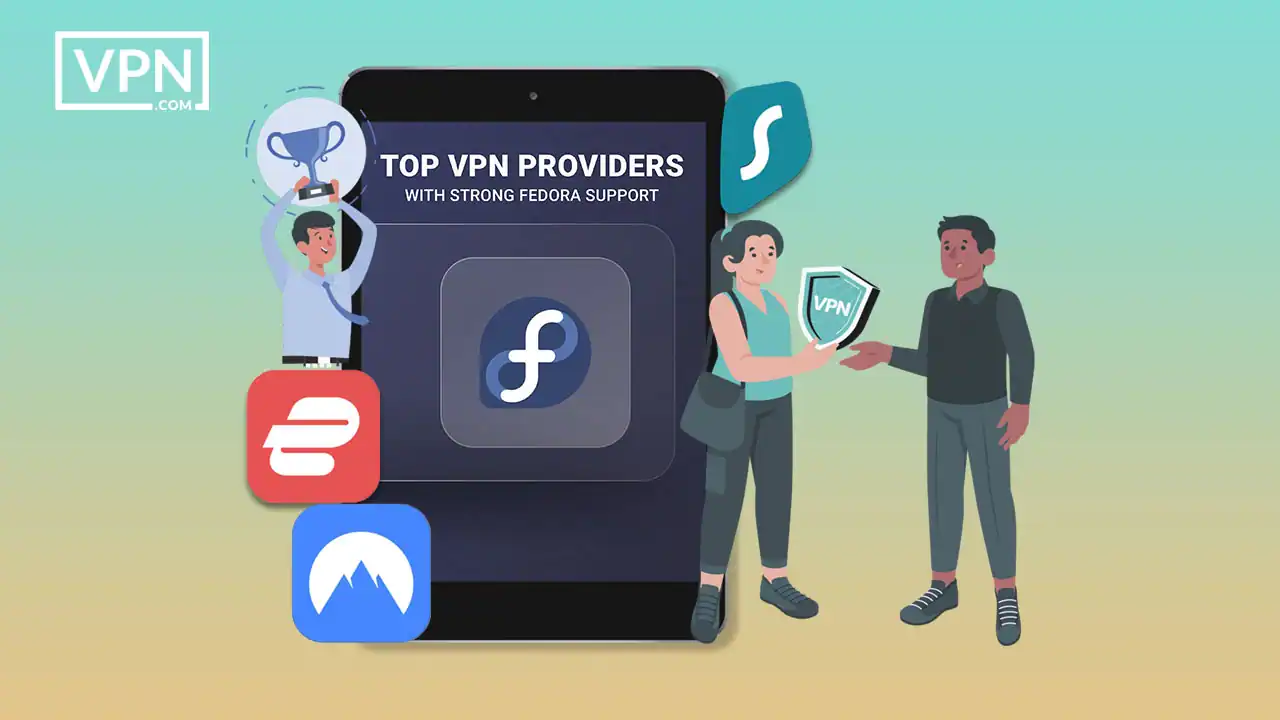 a group of people standing next to a tablet showing VPN Providers with Strong Fedora Support