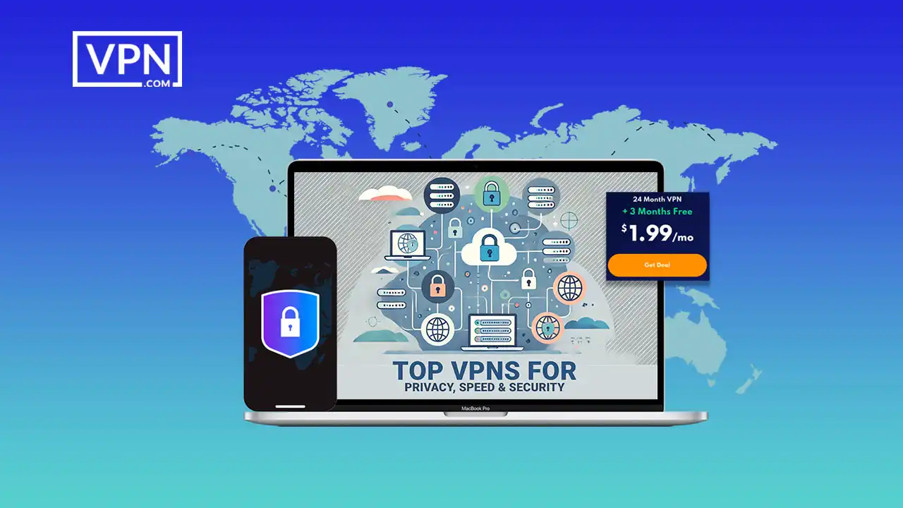 Best VPNs for privacy, speed, and security