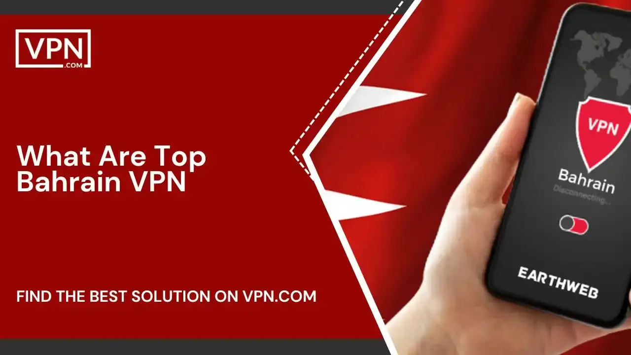 What Are Top Bahrain VPN in 2023 What Are Top Bahrain VPN in 2023