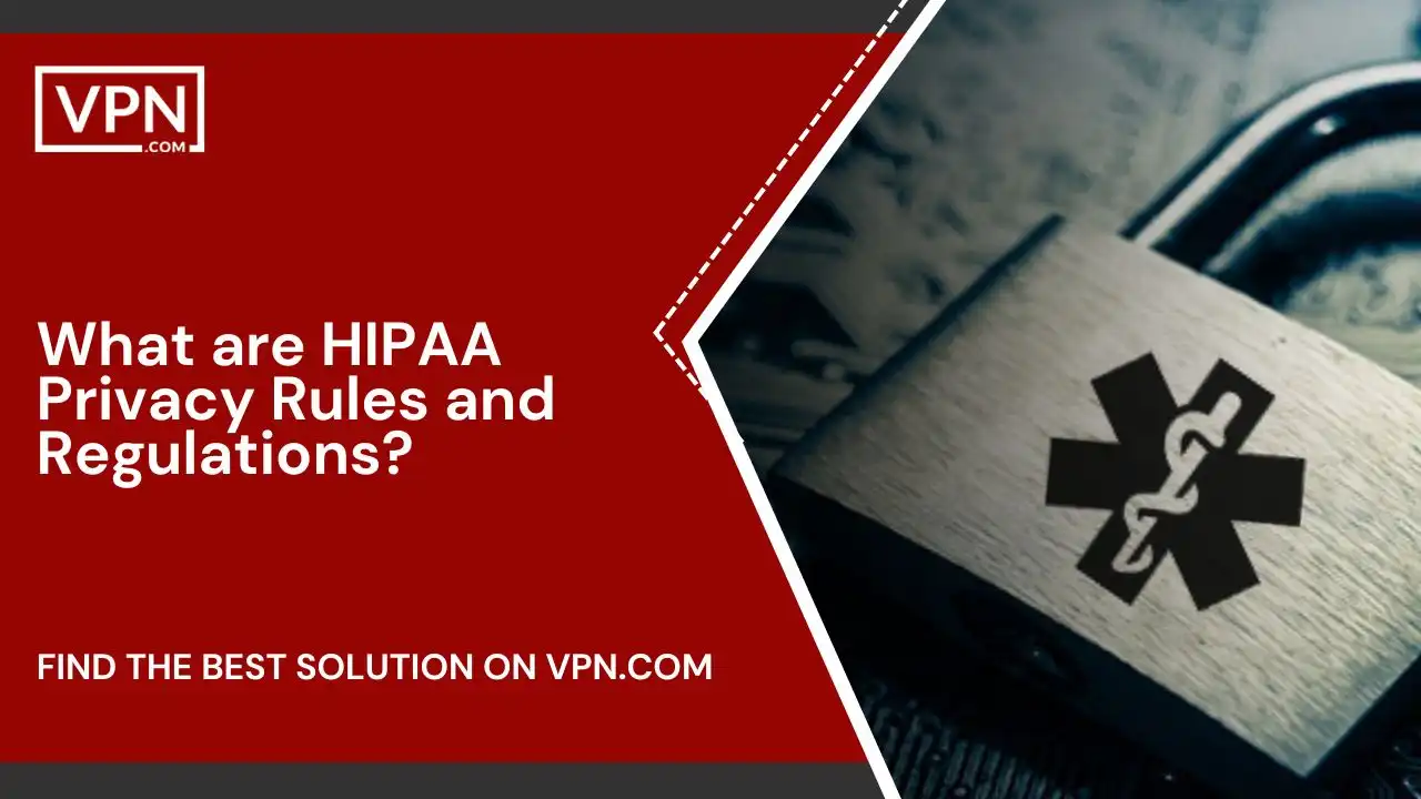 What are HIPAA Privacy Rules and Regulations