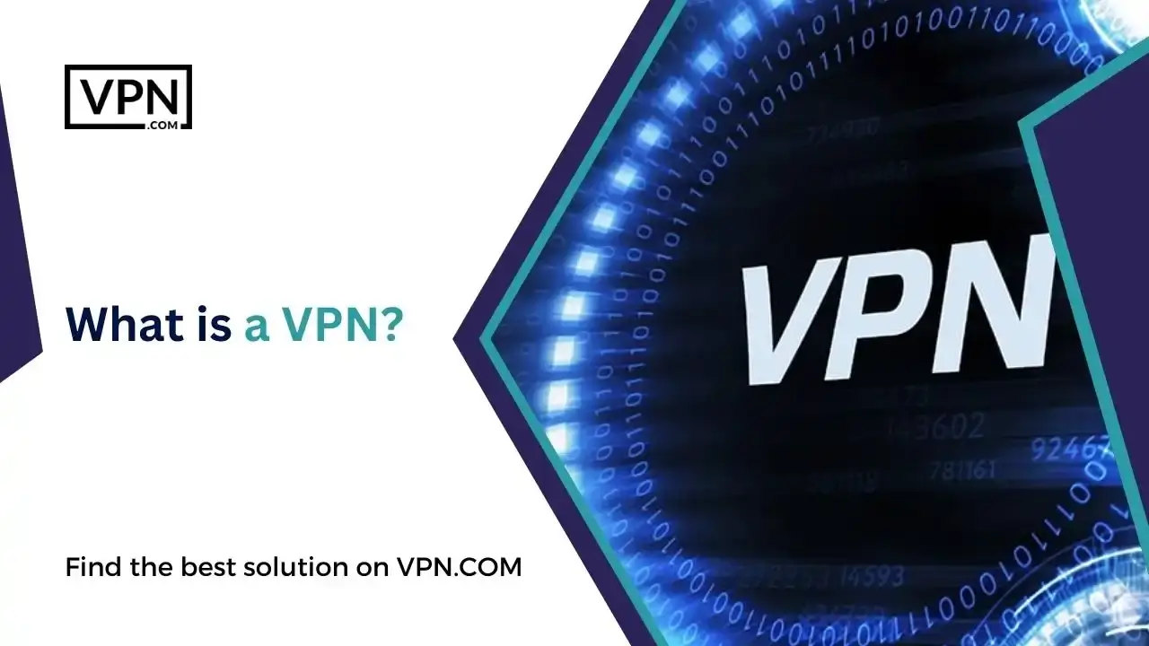 What is a VPN What is a VPN