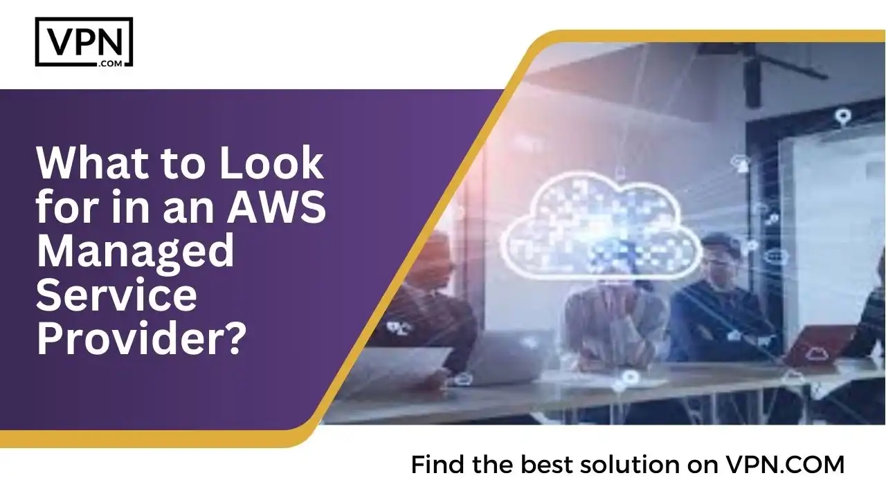 What to Look for in an AWS Managed Service Provider