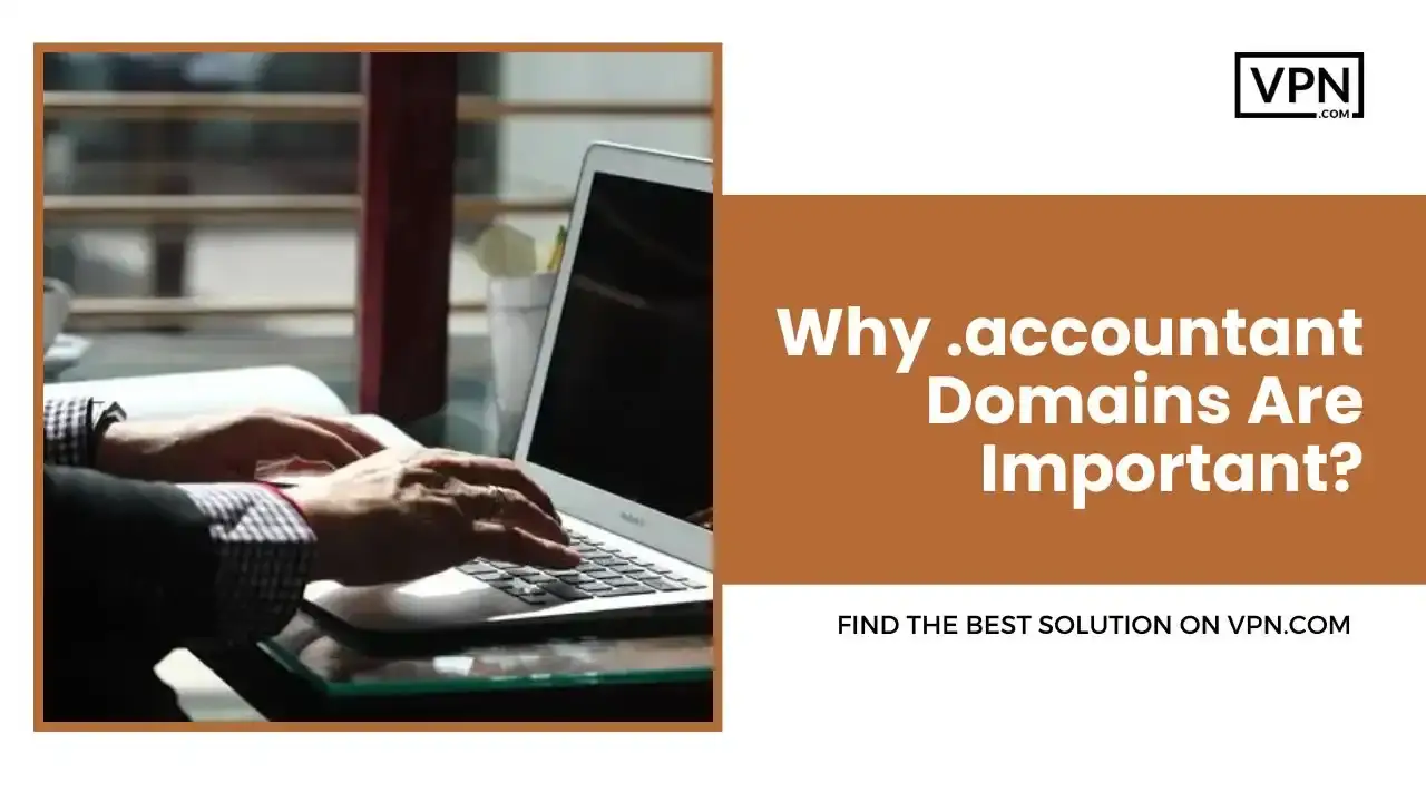 Why .accountant Domains Are Important Why .accountant Domains Are Important
