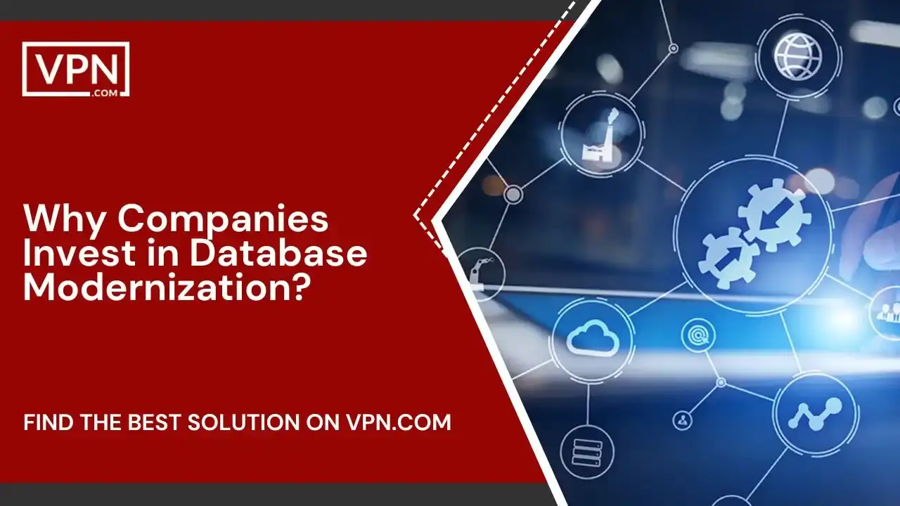 Why Companies Invest in Database Modernization Why Companies Invest in Database Modernization