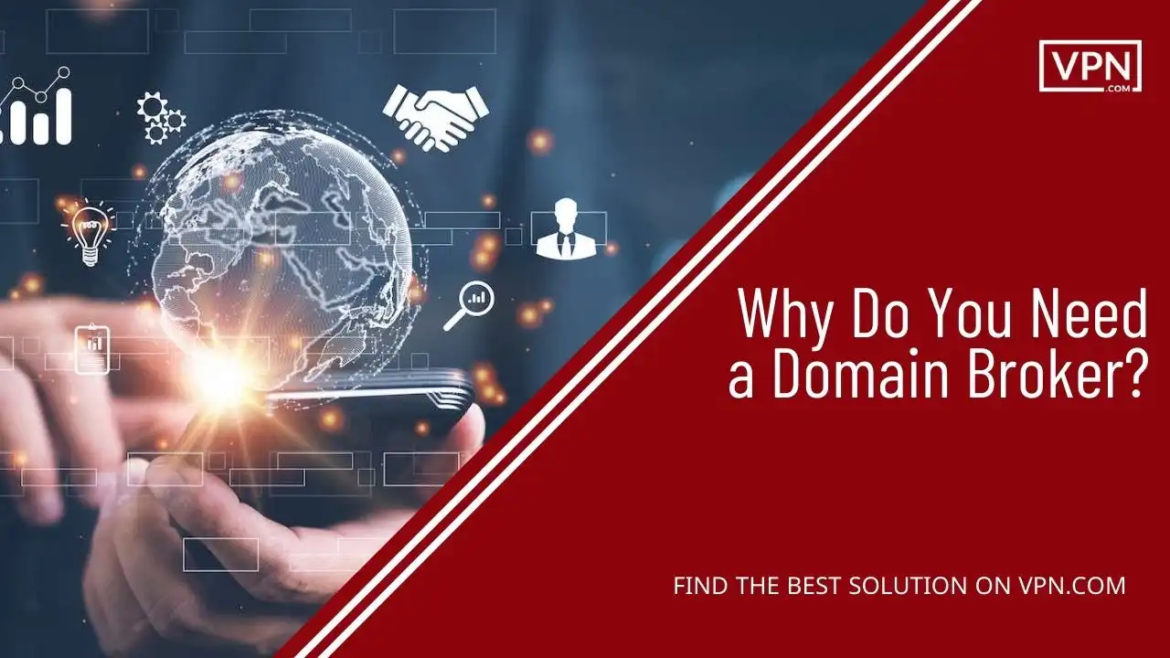 Why Do You Need a Domain Broker