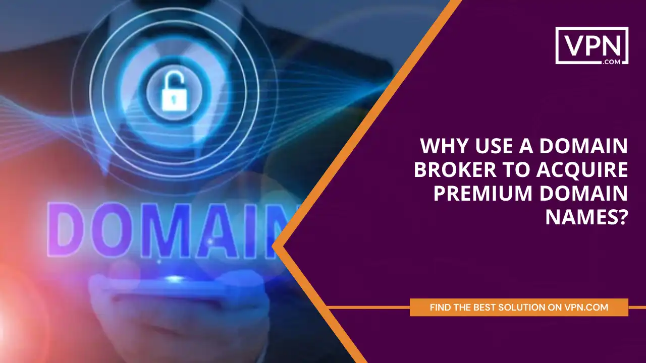 Why use a domain broker to acquire Premium Domain Names